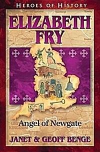 Elizabeth Fry: Angel of Newgate (Paperback)
