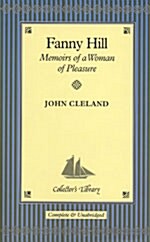 Fanny Hill: Memoirs of a Woman of Pleasure. John Cleland (Hardcover)