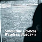 [중고] 푸른새벽 (Bluedawn) - Submarine Sickness + Waveless