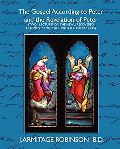 The Gospel According to Peter and the Revelation of Peter (Paperback)
