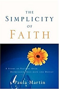 The Simplicity Of Faith (Paperback)