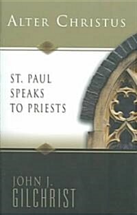 Alter Christus: St. Paul Speaks to Priests (Paperback)