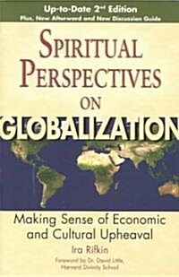 Spiritual Perspectives on Globalization: Making Sense of Economic and Cultural Upheaval (Paperback, 2, Up-To-Date)