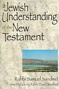 A Jewish Understanding of the New Testament (Paperback, Revised)