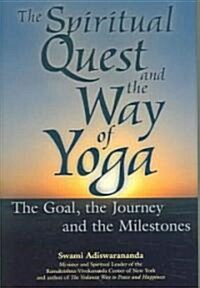 The Spiritual Quest and the Way of Yoga: The Goal, the Journey and the Milestones (Hardcover)