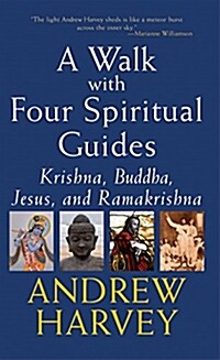 Walk with Four Spiritual Guides: Krishna, Buddha, Jesus and Ramakrishna (Paperback)