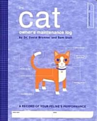 The Cat Owners Maintenance Log: A Record of Your Felines Performance (Spiral)