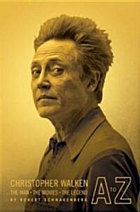 Christopher Walken A to Z: The Man, The Movies, The Legend (Paperback)