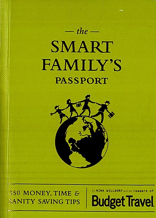 The Smart Familys Passport: 350 Money, Time & Sanity Saving Tips (Paperback)