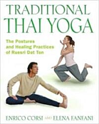 Traditional Thai Yoga: The Postures and Healing Practices of Ruesri Dat Ton (Paperback)