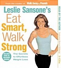 Leslie Sansones Eat Smart, Walk Strong (Audio CD, Abridged)