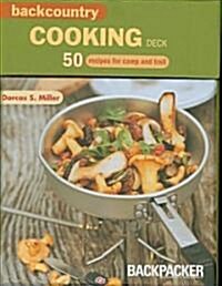 Backcountry Cooking Deck: 50 Recipes for Camp and Trail (Other)