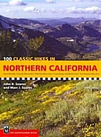 100 Classic Hikes in Northern California: Sierra Nevada / Cascade Mountains / Klamath Mountains / Coast Range & North Coast / San Francisco Bay Area (Paperback, 3)