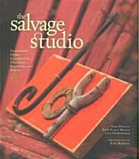 The Salvage Studio: Sustainable Home Comforts to Organize, Entertain, and Inspire (Paperback)