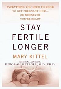 Stay Fertile Longer (Paperback, Reprint)