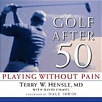 Golf After 50: Playing Without Pain (Paperback)