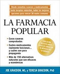 La Farmacia Popular: Desde Remedios Caseros y Medicamentos Hasta Terapias Naturales, Todas las Mejores Opciones Para Vencer 36 Males Comune (Paperback)