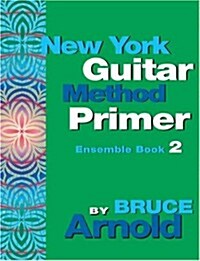 New York Guitar Method Primer Ensemble Book 2 (Paperback, Spiral)