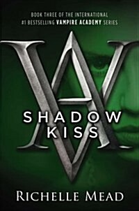 Shadow Kiss: A Vampire Academy Novel (Paperback)