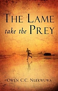 The Lame Take the Prey (Paperback)