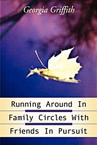 Running Around in Family Circles With Friends in Pursuit (Paperback)