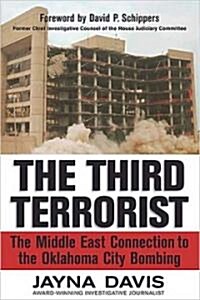 The Third Terrorist: The Middle East Connection to the Oklahoma City Bombing (Paperback)