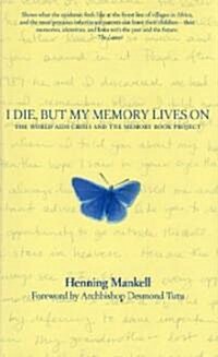 I Die, But the Memory Lives on (Hardcover)