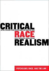 Critical Race Realism : Psychology, Race and the Law (Hardcover)