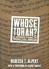 Whose Torah? : A Concise Guide to Progressive Judaism (Hardcover)