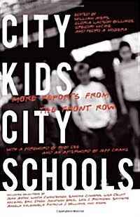 City Kids, City Schools: More Reports from the Front Row (Paperback)