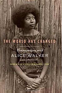 The World Has Changed: Conversations with Alice Walker (Hardcover)