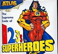 Atlas in the Supreme Code of 123s for Superheroes (Board Book)