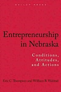 Entrepreneurship in Nebraska: Conditions, Attitudes, and Actions (Hardcover)