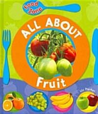 All about Fruit (Library Binding)