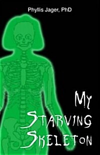 My Starving Skeleton (Paperback)