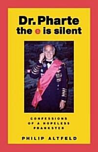 Dr. Pharte--the E is Silent (Paperback)