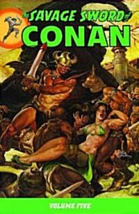 The Savage Sword of Conan: Volume 5 (Paperback)