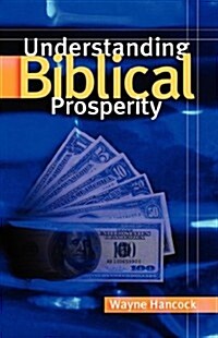 Understanding Biblical Prosperity (Hardcover)
