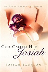 God Called Her Josiah (Hardcover)