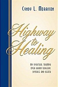 Highway To Healing (Paperback)