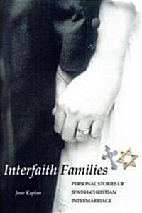 Interfaith Families: Personal Stories of Jewish-Christian Intermarriage (Paperback)
