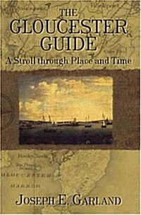 The:  Gloucester Guide: A Stroll Through Place and Time (Paperback, 4)
