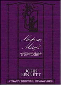Madame Margot:: A Grotesque Legend of Old Charleston (Paperback, 2)