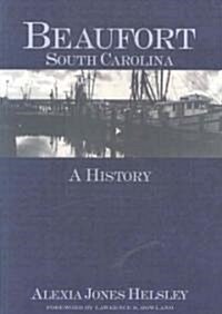 Beaufort, South Carolina: A History (Paperback)