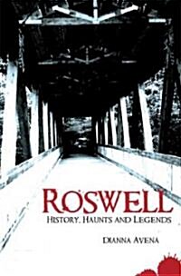 Roswell: History, Haunts and Legends (Paperback)