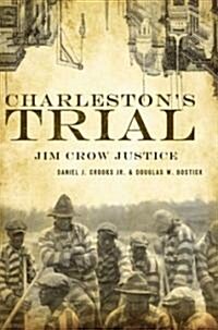 Charlestons Trial: Jim Crow Justice (Paperback)