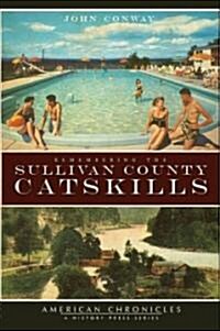 Remembering the Sullivan County Catskills (Paperback)