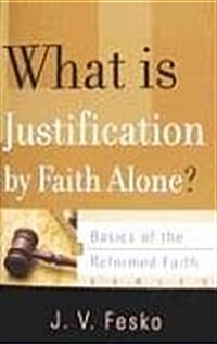 What Is Justification by Faith Alone? (Paperback)