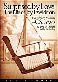 Surprised by Love: The Life of Joy Davidman: Her Life and Marriage to C.S. Lewis (MP3 CD)