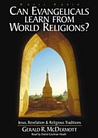 Can Evangelicals Learn from World Religions?: Jesus, Revelation & Religious Traditions (MP3 CD)